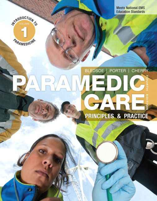 Paramedic Care: Principles And Practice, Volume 1: Introduction to Paramedicine, 4th Edition