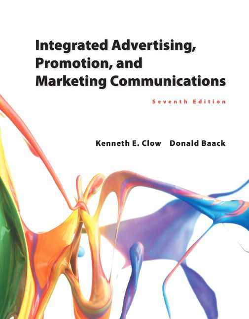 Integrated Advertising, Promotion, and Marketing Communications, 7th Edition