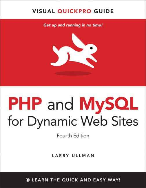 PHP and MySQL for Dynamic Web Sites: Visual QuickPro Guide, 4th Edition