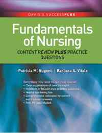 Fundamentals of Nursing: Content Review Plus Practice Questions