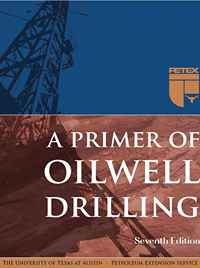 A Primer of Oilwell Drilling, 7th ed.