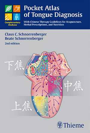 Pocket Atlas of Tongue Diagnosis: With Chinese Therapy Guidelines for Acupuncture, Herbal Prescriptions, and Nutrition  2nd