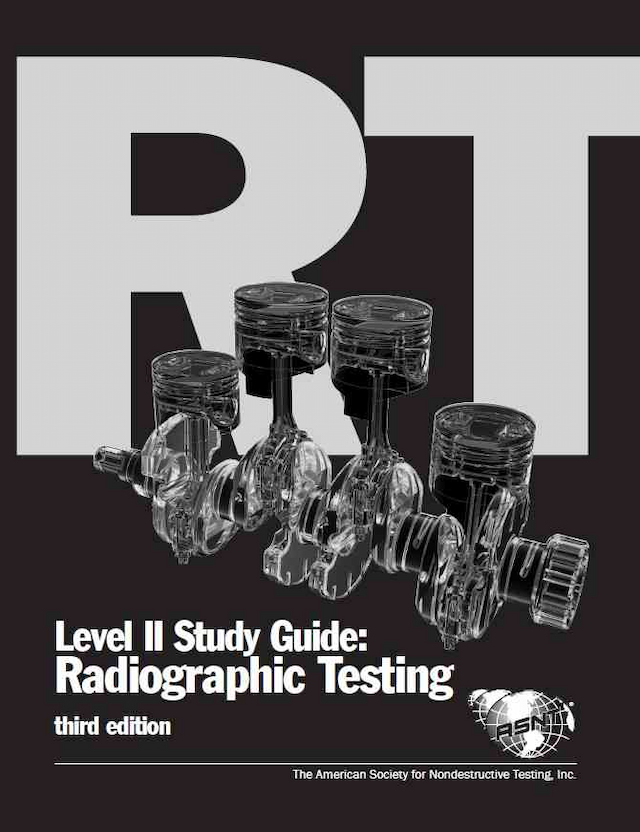 ASNT Level II Study Guide: Radiographic Testing Method - Third Edition