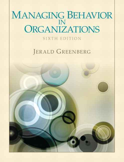 Managing Behavior in Organizations, 6th Edition